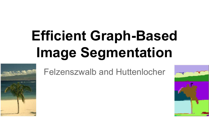 efficient graph based image segmentation