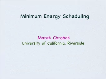 Minimum Energy Scheduling  Marek Chrobak  University of California, Riverside  How to Keep Sheep