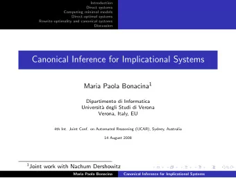 Canonical Inference for Implicational Systems Maria Paola Bonacina 1  Dipartimento di Informatica