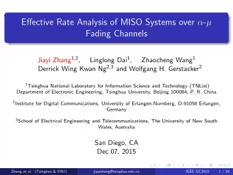 Effective Rate Analysis of MISO Systems over  -   Fading Channels Jiayi Zhang 1 , 2 , Linglong