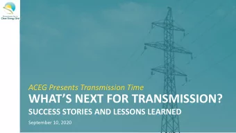 WHATS NEXT FOR TRANSMISSION?  SUCCESS STORIES AND LESSONS LEARNED  September 10, 2020