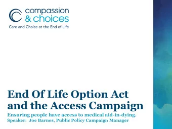End Of Life Option Act  and the Access Campaign  Ensuring people have access to medical