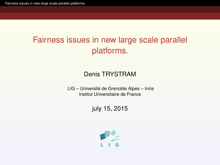 fairness issues in new large scale parallel platforms