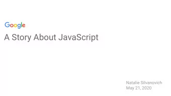 A Story About JavaScript  Natalie Silvanovich  May 21, 2020  About Me  Natalie Silvanovich AKA