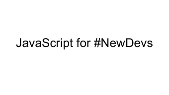 JavaScript for #NewDevs  Programming  Once you become a programmer, you  will not only use the