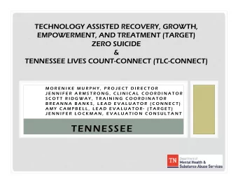 TENNESSEE  GOAL: REDUCE SUICIDE ATTEMPTS AND  DEATHS IN TENNESSEE  Enhanced Follow-Up Services