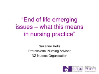 End of life emerging issues  what this means  in nursing practice  Suzanne Rolls