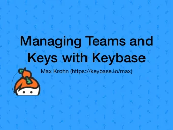 Managing Teams and  Keys with Keybase Max Krohn (https://keybase.io/max)  etc.  qmail  cvs