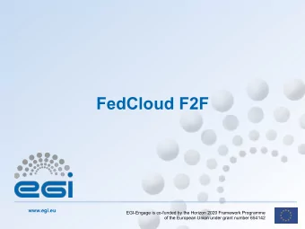 FedCloud F2F  www.egi.eu  EGI-Engage is co-funded by the Horizon 2020 Framework Programme  of the