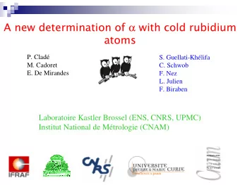 Anewdeterminationof  withcoldrubidium  atoms  P. Clad  S.
