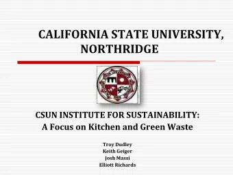 NORTHRIDGE  CSUN INSTITUTE FOR SUSTAINABILITY:  A Focus on Kitchen and Green Waste  Troy Dudley