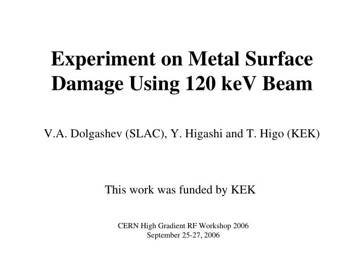 experiment on metal surface damage using 120 kev beam