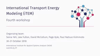 International Transport Energy  Modeling (iTEM)  Fourth workshop  Organizing team:  Sonia Yeh, Lew