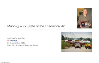 2 ( g  2 ) 10 14 a e = 115965218073 ( 28 ) expt  better  115965218178 ( 76 ) SM with