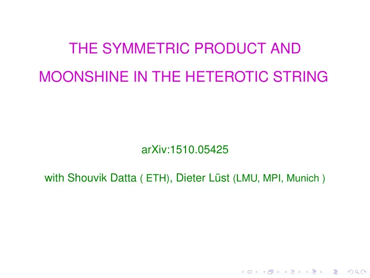 the symmetric product and moonshine in the heterotic