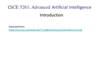 CS CE 5261 : Advanced Artificial Intelligence  Introduction  Extracted from: