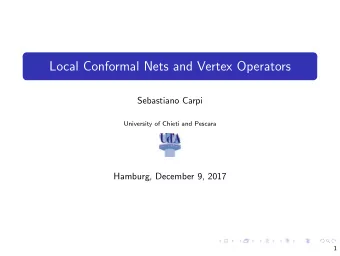 Local Conformal Nets and Vertex Operators  Sebastiano Carpi  University of Chieti and Pescara