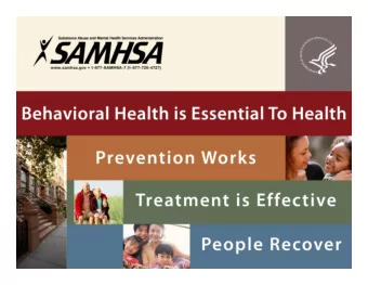 SAMHSA: A Public Health Agency  Mission: To reduce the impact of substance abuse  and mental