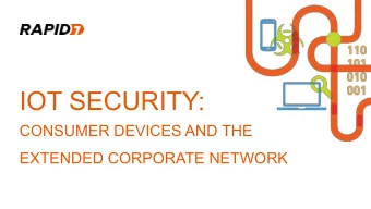 IOT SECURITY:  CONSUMER DEVICES AND THE  EXTENDED CORPORATE NETWORK  Get CPE Credits for this