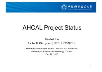 AHCAL Project Status  Jianbei Liu  for the AHCAL group (USTC+IHEP+SJTU)  State Key Laboratory of