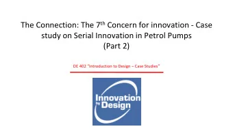 The Connection: The 7 th Concern for innovation - Case  study on Serial Innovation in Petrol Pumps
