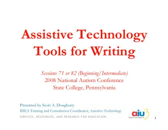 Assistive Technology  Tools for Writing  Sessions 71 or 82 (Beginning/Intermediate)  2008 National