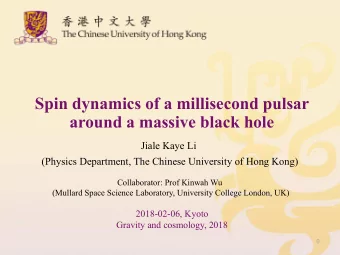 Spin dynamics of a millisecond pulsar  around a massive black hole  Jiale Kaye Li  (Physics