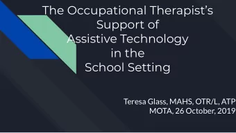 The Occupational Therapists  Support of  Assistive Technology  in the  School Setting  Teresa