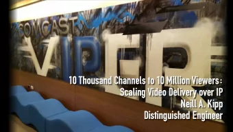 10 Thousand Channels to 10 Million Viewers:  10 Thousand Channels to 10 Million Viewers:  Scaling