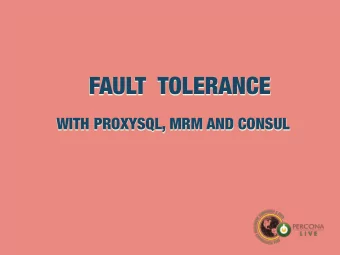 FAULT  TOLERANCE  WITH PROXYSQL, MRM AND CONSUL  ABOUT ME  NARCS PILLAO  Systems Engineer