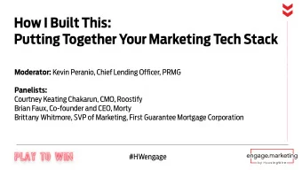 How I Built This:  Putting Together Your Marketing Tech Stack Moderator: Kevin Peranio, Chief