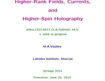 Higher-Rank Fields, Currents,  and  Higher-Spin Holography  arXiv:1312.6673 O.A.Gelfond, M.V.  +