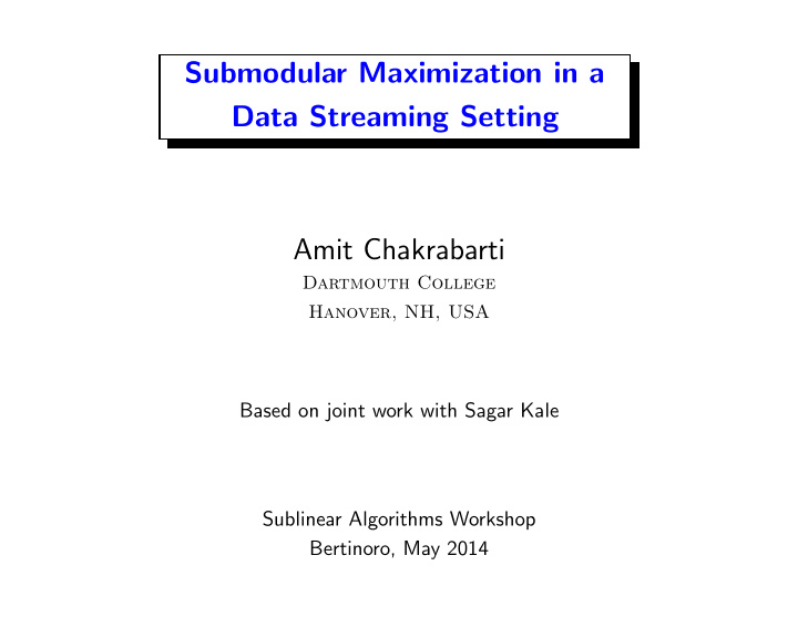 submodular maximization in a data streaming setting amit