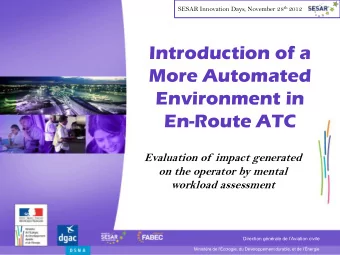More Automated  Environment in  En-Route ATC  Evaluation of  impact generated  on the operator by