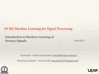 E9 205 Machine Learning for Signal Processing  Introduction to Machine Learning of  Sensory Signals