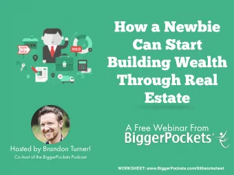 How a Newbie  Can Start  Building Wealth  Through Real  Estate  A Free Webinar From Hosted by