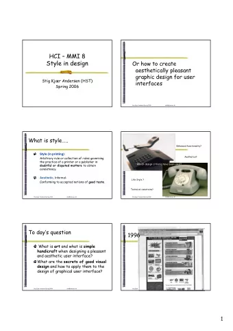 Style in design  Or how to create  aesthetically pleasant  graphic design for user  Stig Kjr