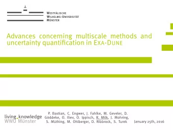 Advances concerning multiscale methods and uncertainty quantification in E XA -D UNE  P. Bastian,