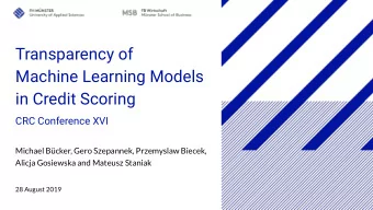 Transparency of  Machine Learning Models  in Credit Scoring  CRC Conference XVI  Michael Bcker,
