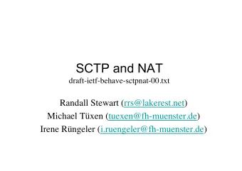 SCTP and NAT draft-ietf-behave-sctpnat-00.txt Randall Stewart (rrs@lakerest.net) Michael Txen