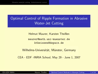 Optimal Control of Ripple Formation in Abrasive  Water-Jet Cutting  Helmut Maurer, Karsten Theien