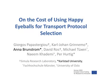 On the Cost of Using Happy  Eyeballs for Transport Protocol  Selection  Giorgos Papastergiou,