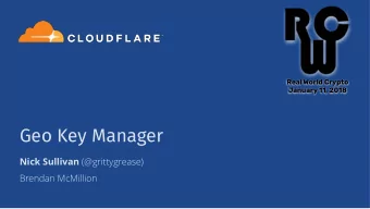 Geo Key Manager Nick Sullivan (@grittygrease)  Brendan McMillion O us Problem  Geographically-