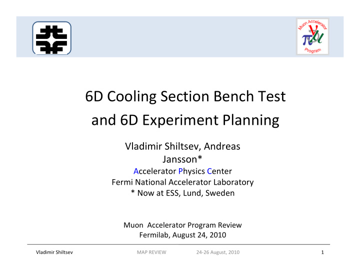 6d cooling section bench test and 6d experiment planning