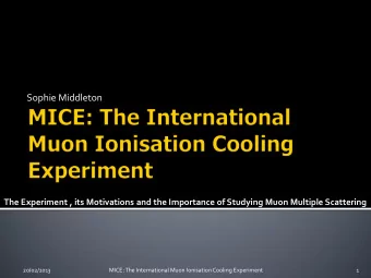 Sophie Middleton  The Experiment , its Motivations and the Importance of Studying Muon Multiple