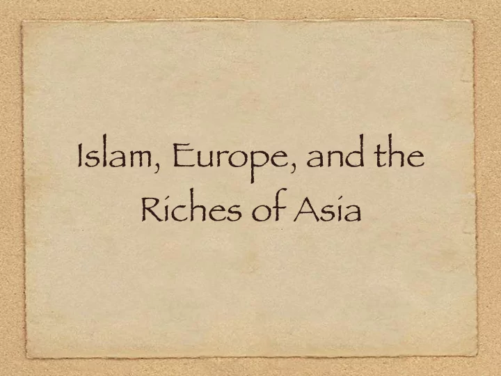 islam europe and the riches of asia dar al islam the