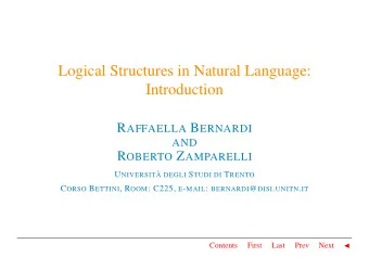 Logical Structures in Natural Language:  Introduction R AFFAELLA B ERNARDI  AND R OBERTO Z
