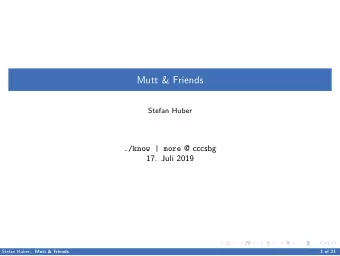 Mutt &amp; Friends  Stefan Huber ./know | more @ cccsbg  17. Juli 2019  Stefan Huber:  Mutt &amp;