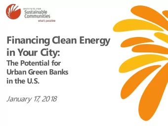 Financing Clean Energy  in Your City:  The Potential for  Urban Green Banks  in the U.S.  January 1
