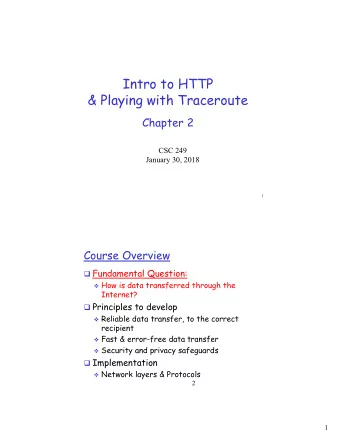 Intro to HTTP  &amp; Playing with Traceroute  Chapter 2  CSC 249  January 30, 2018  1  Course